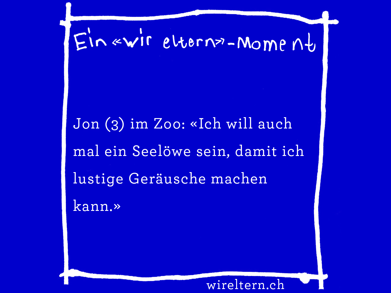 Jon (3) im Zoo: «Ich will auch mal ein Seelöwe sein, damit ich lustige Geräusche machen kann.»