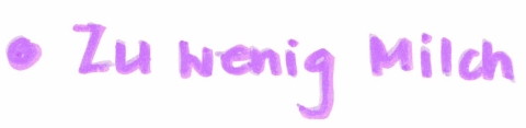 Schrift: Zu wenig Milch