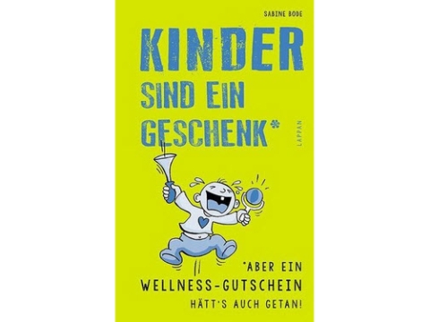 Buchcover " Kinder sind ein Geschenk* Aber ein Wellness-Gutschein hätt's auch getan!